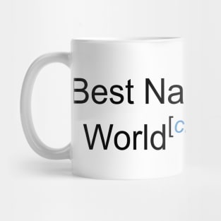 Best Nanna in the World - Citation Needed! Mug